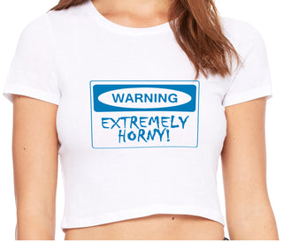 Warning Extremely Horny - White Crop Top
