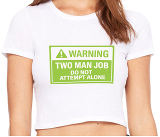 Warning Two Man Job - White Crop Top