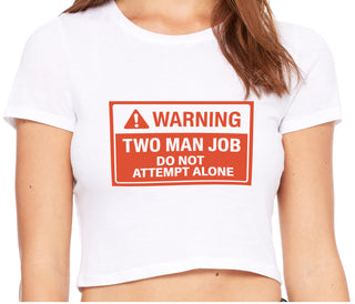 Warning Two Man Job - White Crop Top