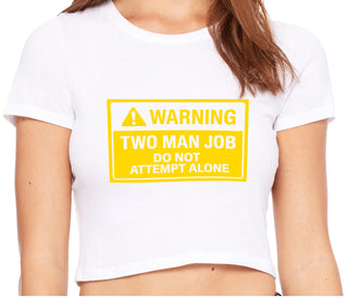 Warning Two Man Job - White Crop Top