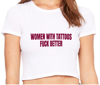 Women With Tattoos Fuck Better - White Crop Top