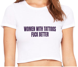 Women With Tattoos Fuck Better - White Crop Top