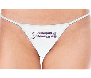 Always Down For Shenanigans - White String Thong