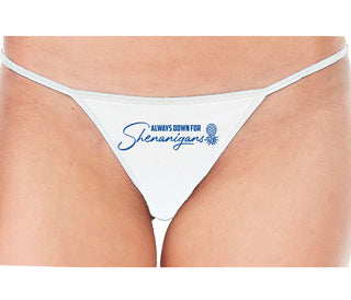 Always Down For Shenanigans - White String Thong