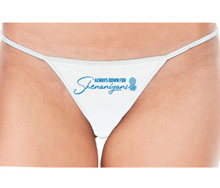Always Down For Shenanigans - White String Thong