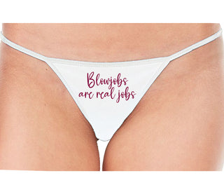 Blow Jobs Are Real Jobs - White String Thong