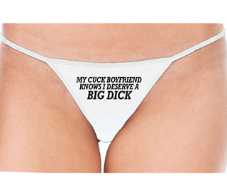 My Cuck Boyfriend Knows I Deserve A Big Dick - White String Thong