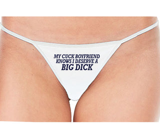 My Cuck Boyfriend Knows I Deserve A Big Dick - White String Thong