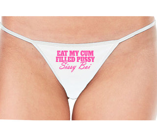 Eat My Cum Filled Pussy Sissy Boi - White String Thong