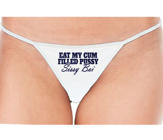 Eat My Cum Filled Pussy Sissy Boi - White String Thong