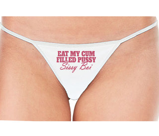 Eat My Cum Filled Pussy Sissy Boi - White String Thong