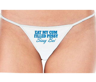 Eat My Cum Filled Pussy Sissy Boi - White String Thong