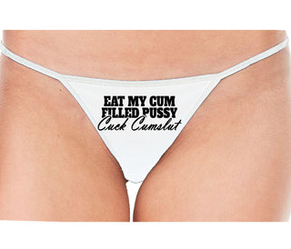 Eat My Cum Filled Pussy  Cuck Cumslut - White String Thong