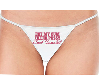 Eat My Cum Filled Pussy  Cuck Cumslut - White String Thong