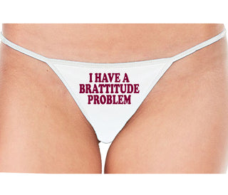 I Have A Brattitude Problem - White String Thong