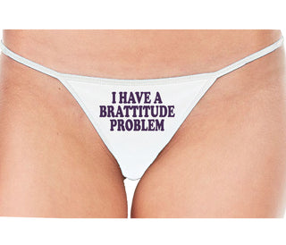 I Have A Brattitude Problem - White String Thong