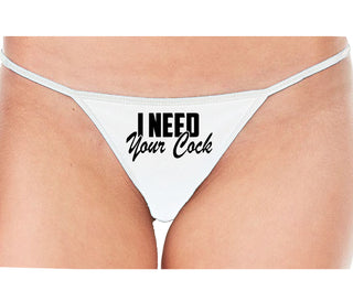 I Need Your Cock - White String Thong
