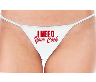 I Need Your Cock - White String Thong