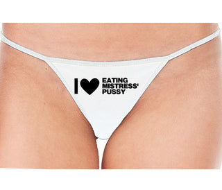 I Love Eating Mistress's Pussy - White String Thong