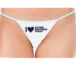 I Love Eating Mistress's Pussy - White String Thong
