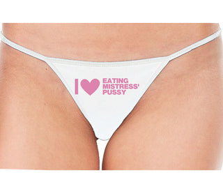 I Love Eating Mistress's Pussy - White String Thong