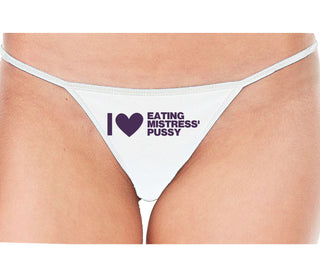 I Love Eating Mistress's Pussy - White String Thong