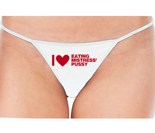 I Love Eating Mistress's Pussy - White String Thong