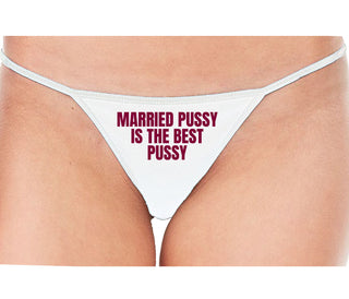 Married Pussy Is The Best Pussy - White String Thong