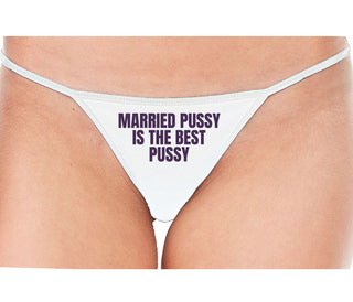 Married Pussy Is The Best Pussy - White String Thong