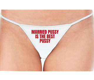 Married Pussy Is The Best Pussy - White String Thong