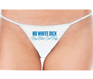No White Dick - Big Black Cock Only - White String Thong