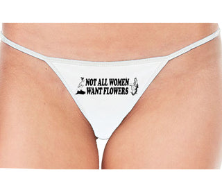 Not All Women Want Flowers - White String Thong
