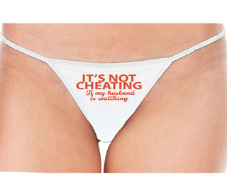 It’s Not Cheating If My Husband Watches - White String Thong