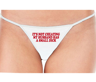 It’s Not Cheating If My Husband Has A Small Dick - White String Thong