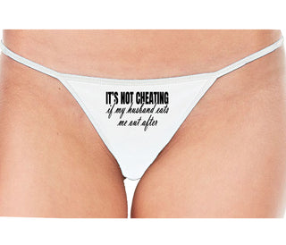 It's Not Cheating If My Husband Eats Me Out After - White String Thong