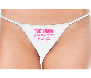 It's Not Cheating If My Husband Eats Me Out After - White String Thong