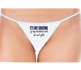 It's Not Cheating If My Husband Eats Me Out After - White String Thong