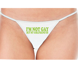 I'm Not Gay But My Girlfriend Is - White String Thong