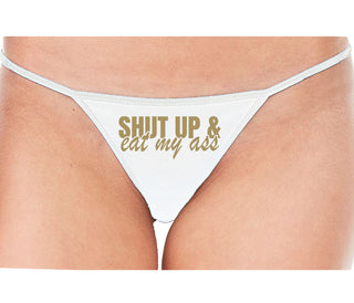 Shut Up and Eat My Ass - White String Thong