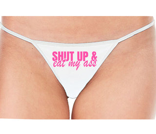 Shut Up and Eat My Ass - White String Thong