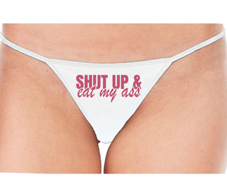 Shut Up and Eat My Ass - White String Thong