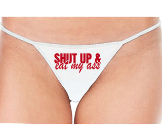 Shut Up and Eat My Ass - White String Thong