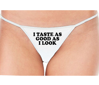 I Taste As Good As I Look - White String Thong