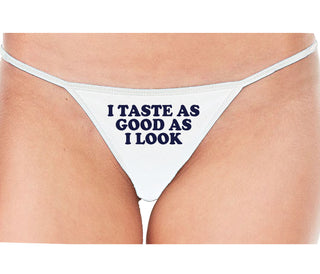 I Taste As Good As I Look - White String Thong