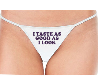 I Taste As Good As I Look - White String Thong