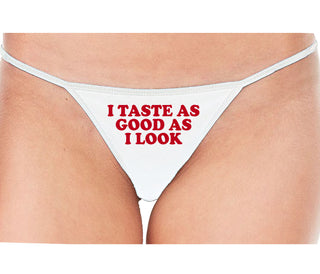 I Taste As Good As I Look - White String Thong