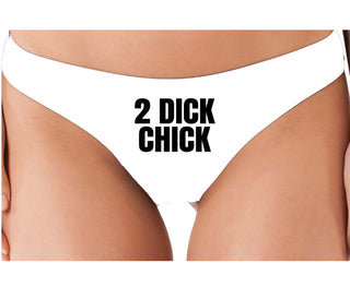 2 Dick Chick - White Thong