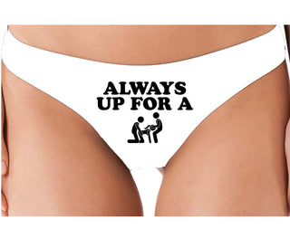 Always Up For A Threesome - White Thong