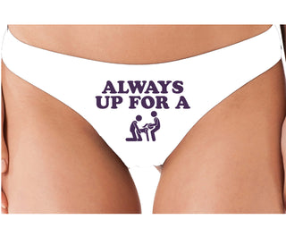 Always Up For A Threesome - White Thong