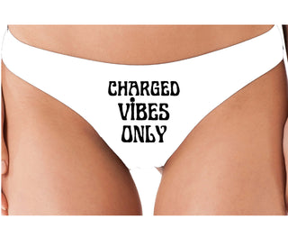 Charged Vibes Only - White Thong